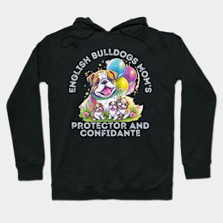 English Bulldogs Mom's Protector And Confidante Hoodie